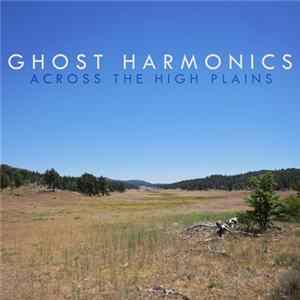 Ghost Harmonics - Across The High Plains flac