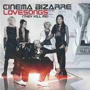 Cinema Bizarre - Lovesongs (They Kill Me) flac
