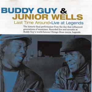 Buddy Guy & Junior Wells - Last Time Around - Live At Legends flac