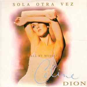 Céline Dion - Sola Otra Vez (All By Myself) flac