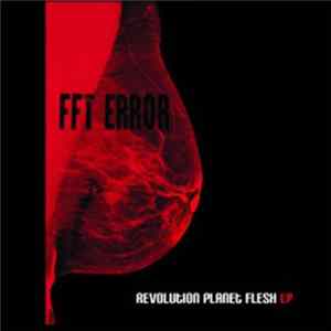 FFT Error - Revolution Planet Flesh flac