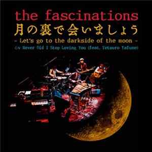 The Fascinations - Let's Go To The Darkside Of The Moon / Never Did I Stop Loving You flac