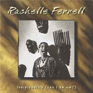 Rachelle Ferrell - Individuality (Can I Be Me?) flac