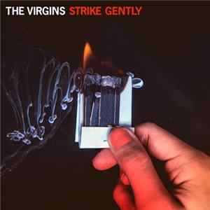 The Virgins - Strike Gently flac