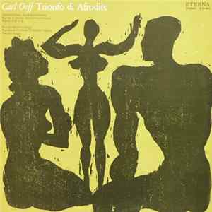 Carl Orff Conducted By Herbert Kegel - Trionfo Di Afrodite flac