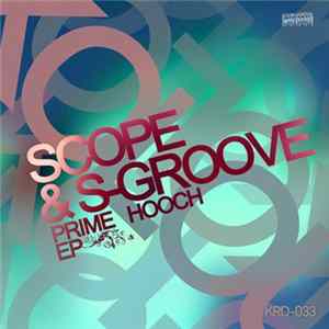 Scope & S-Groove - Prime Hooch EP flac