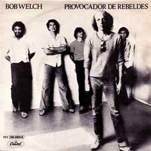 Bob Welch - Provocador De Rebeldes flac