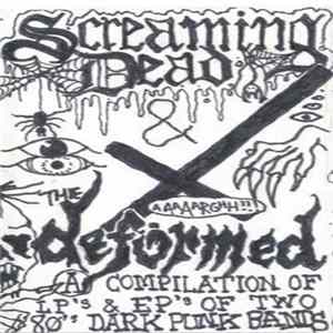 Screaming Dead & The Deformed - (A) Compilation Of LP's And EP's Of Two 80's Dark Punk Bands flac