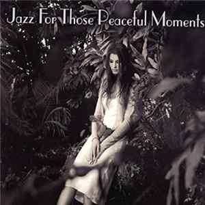 Various - Jazz For Those Peaceful Moments flac