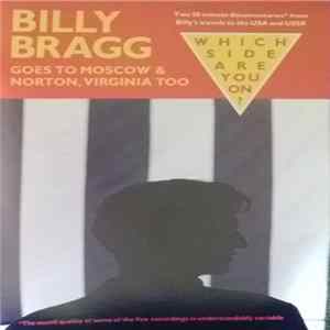 Billy Bragg - Goes To Moscow & Norton, Virginia Too/Which Side Are You On? flac