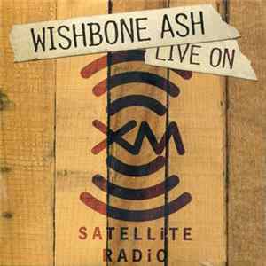 Wishbone Ash - Live On XM Satellite Radio flac