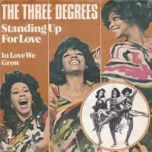 The Three Degrees - Standing Up For Love / In Love We Grow flac