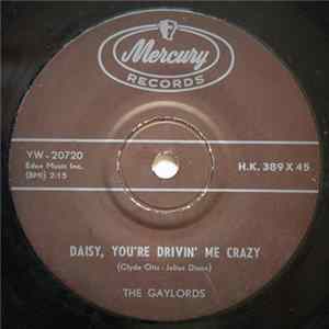 The Gaylords - Daisy, You're Drivin' Me Crazy flac