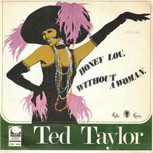 Ted Taylor - Honey Lou / Without A Woman flac