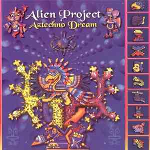 Alien Project - Aztechno Dream flac