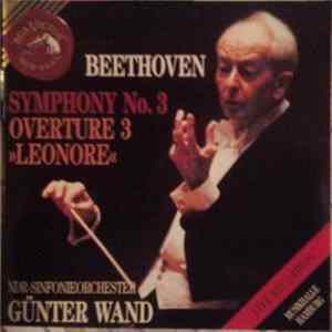 Beethoven - NDR-Sinfonieorchester, Günter Wand - Symphony No. 3 / Overture 3 »Leonore« flac