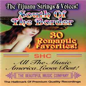 The Tijuana Strings & Voices - South Of The Border flac