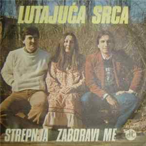 Lutajuća Srca - Strepnja / Zaboravi Me flac