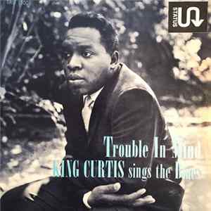 King Curtis - Trouble In Mind flac