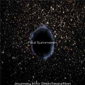 Paul Summerlin - Excerpts From "Journey Into Disintegration" flac