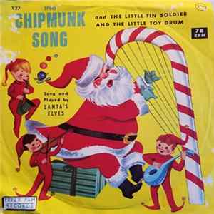 Santa's Elves - The Chipmunk Song / The Little Toy Soldier And The Little Toy Drum flac