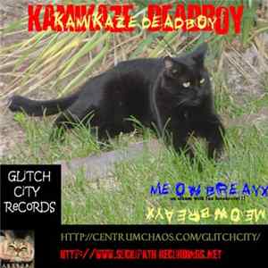 Kamikaze Deadboy - Cat-Core Meow Breayx flac