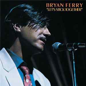 Bryan Ferry - Let's Stick Together flac