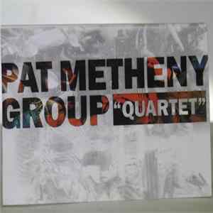 Pat Metheny Group - "Quartet" flac