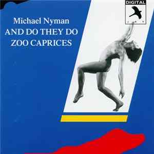 Michael Nyman - And Do They Do / Zoo Caprices flac