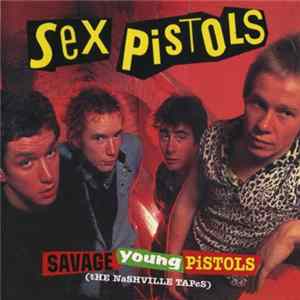 Sex Pistols - Savage Young Pistols (The Nashville Tapes) flac