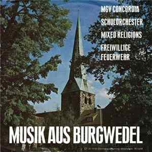 MGV Concordia / Schulorchester / Mixed Religions / Freiwillige Feuerwehr - Musik Aus Burgwedel flac