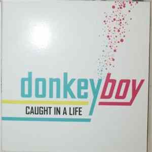 Donkeyboy - Caught In A Life flac