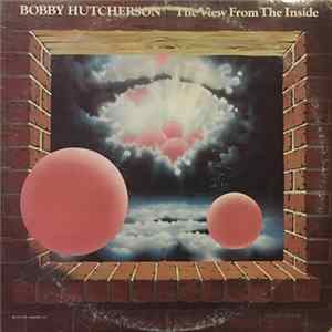 Bobby Hutcherson - The View From The Inside flac