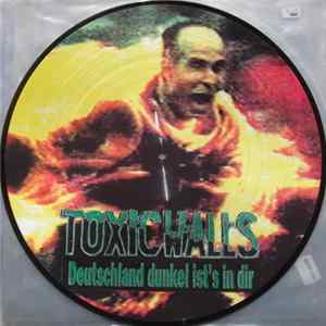 Toxic Walls - Deutschland Dunkel Ist's In Dir flac
