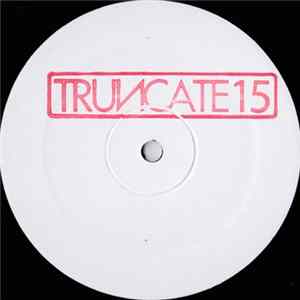 Truncate - Unreleased Mixes flac