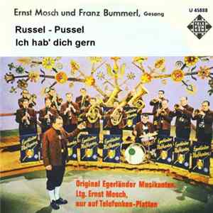 Ernst Mosch Und Franz Bummerl, Original Egerländer Musikanten - Russel-Pussel / Ich Hab' Dich Gern flac