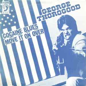 George Thorogood & The Destroyers - Cocaine Blues flac