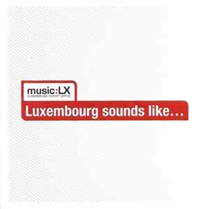 Various - Luxembourg Sounds Like... flac