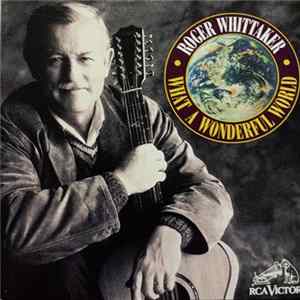 Roger Whittaker - What A Wonderful World flac
