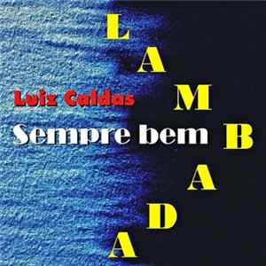 Luiz Caldas - Sempre Bem flac