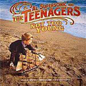 Al Supersonic And The Teenagers - Not Too Young flac