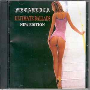 Metallica - Ultimate Ballads New Edition flac