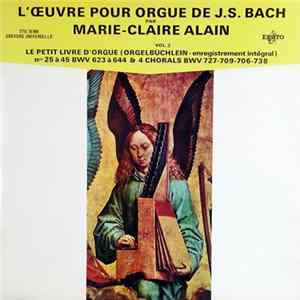 J.S. Bach, Marie-Claire Alain - Vol. 2 - Le Petit Livre D'Orgue (Orgelbüchlein) N° 25 À 45 BWV 623 À 644 & Chorals BWV 727-709-706-738 flac