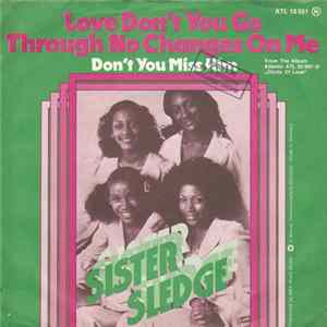 Sister Sledge - Love Don't You Go Through No Changes On Me flac