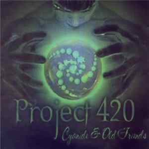 Project 420 - Cyanide & Old Friends flac