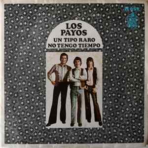 Los Payos - Un Tipo Raro / No Tengo Tiempo flac
