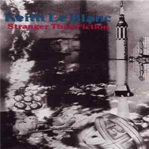 Keith Le Blanc - Stranger Than Fiction flac