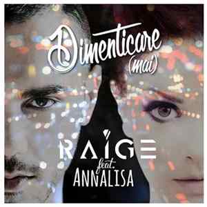 Raige Feat. Annalisa - Dimenticare (Mai) flac