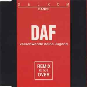DAF - Verschwende Deine Jugend / El Que flac