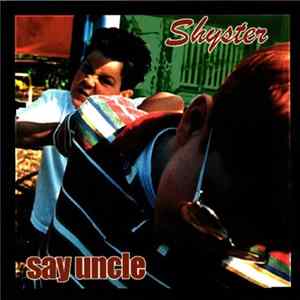 Shyster - Say Uncle flac